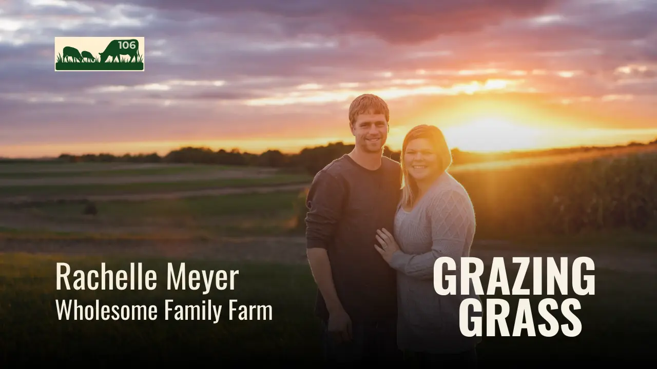 106 | Rachelle Meyer, Wholesome Family Farm