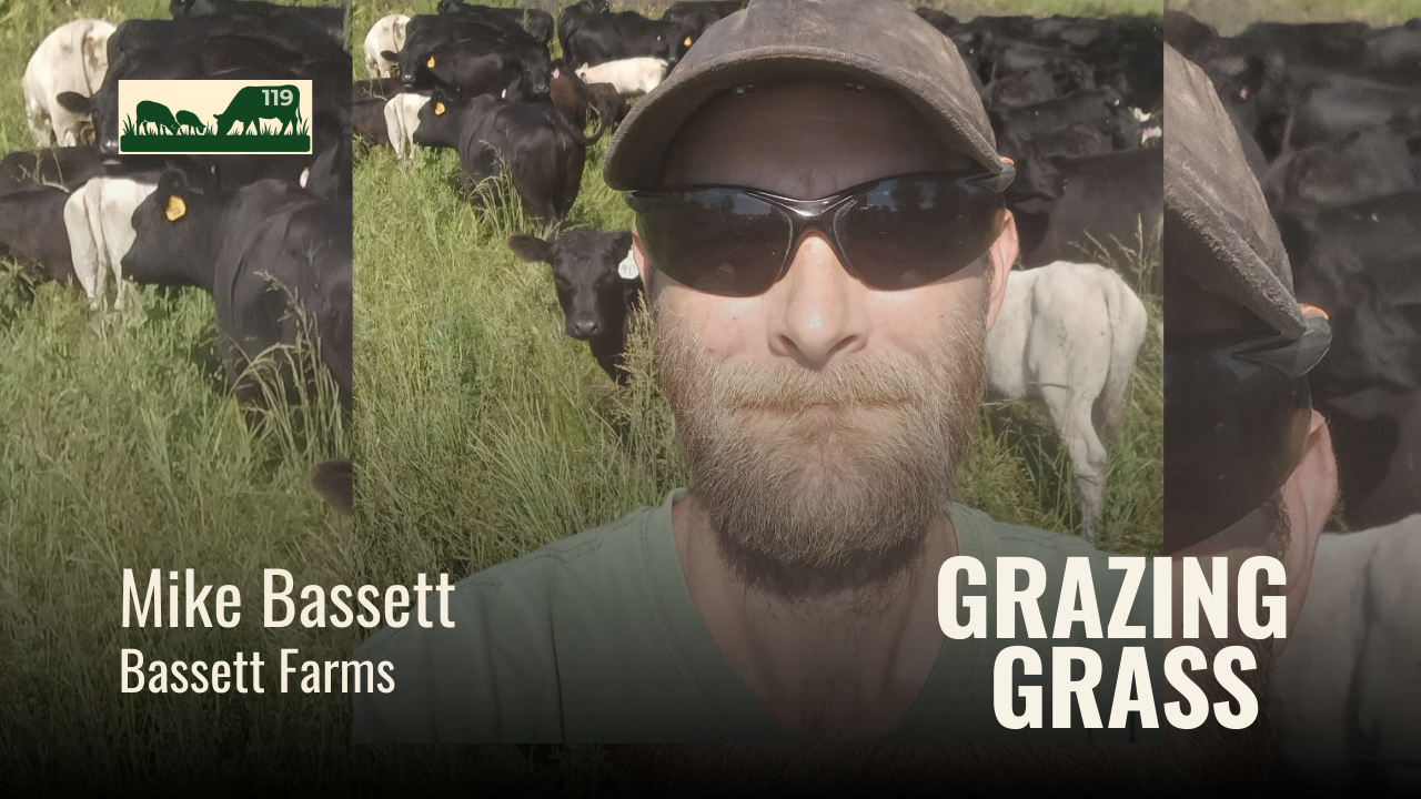 e119. From Traditional to Regenerative Grazing with Mike Bassett