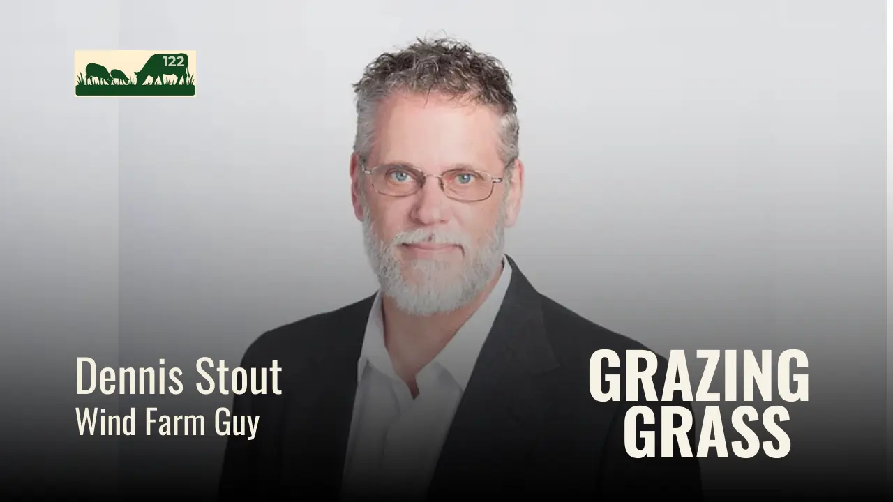 122 | Dennis Stout, Wind Farm Guy