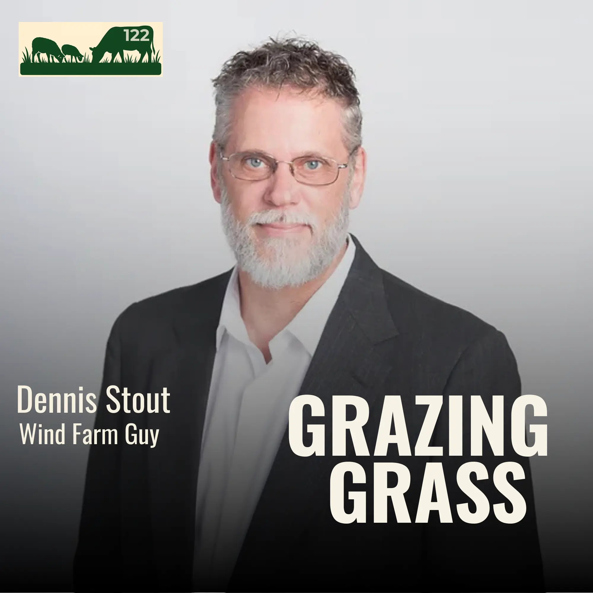 122 | Dennis Stout, Wind Farm Guy