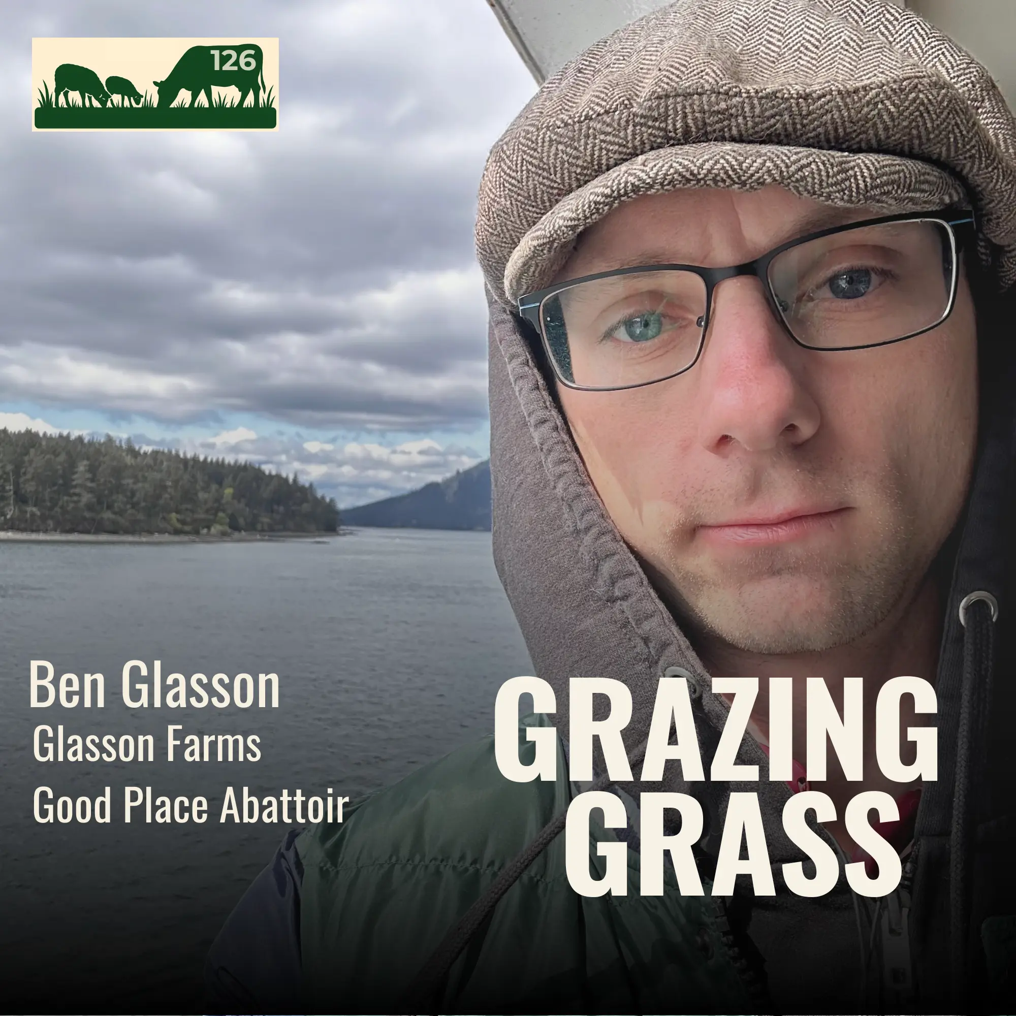 126 | Ben Glassen, Glasson Farms & Good Place Abattoir
