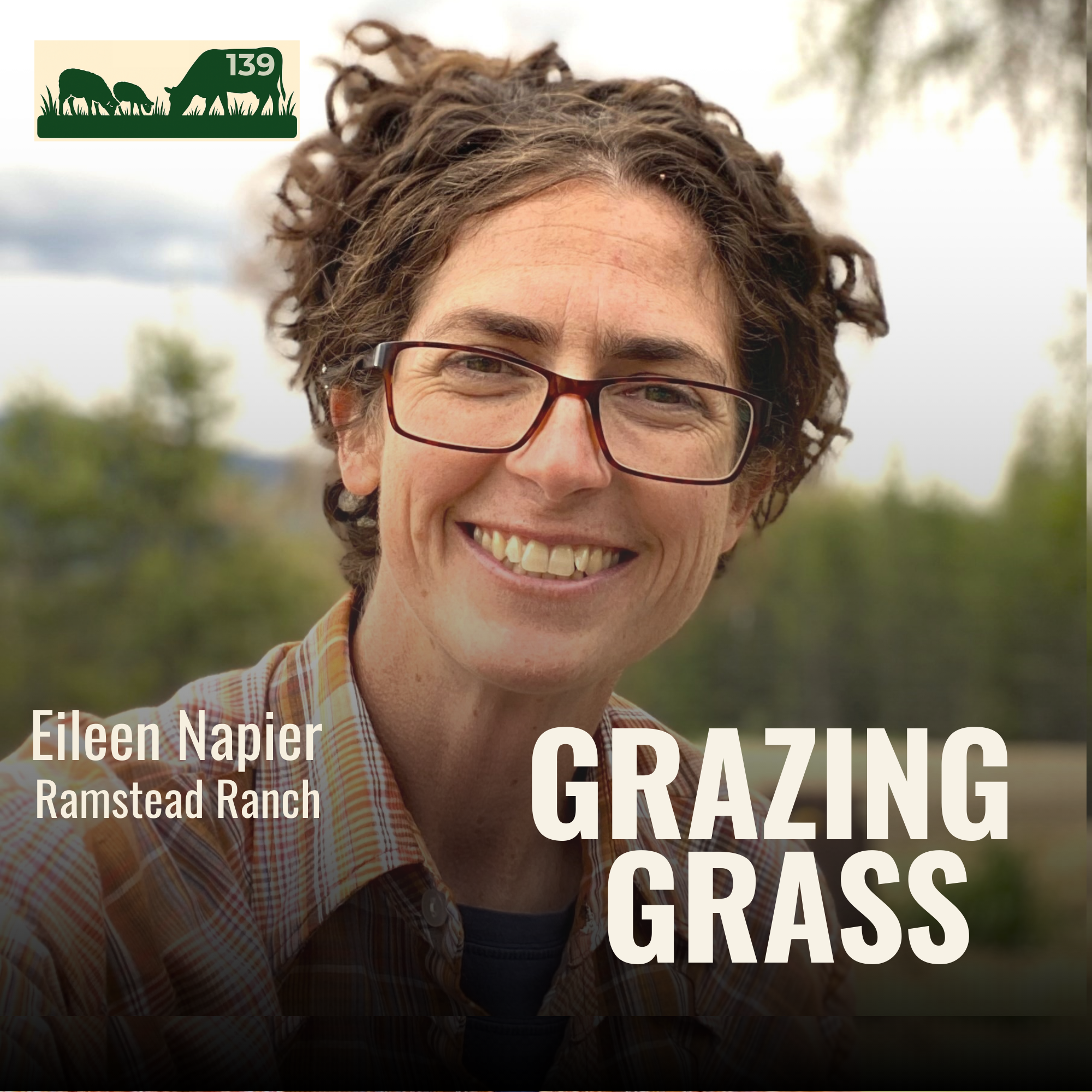 e139. From Homestead to Thriving Ranch with Eileen Napier