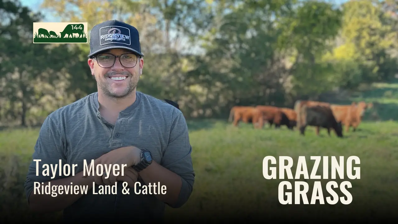 144 | Taylor Moyer, Ridgeview Land & Cattle