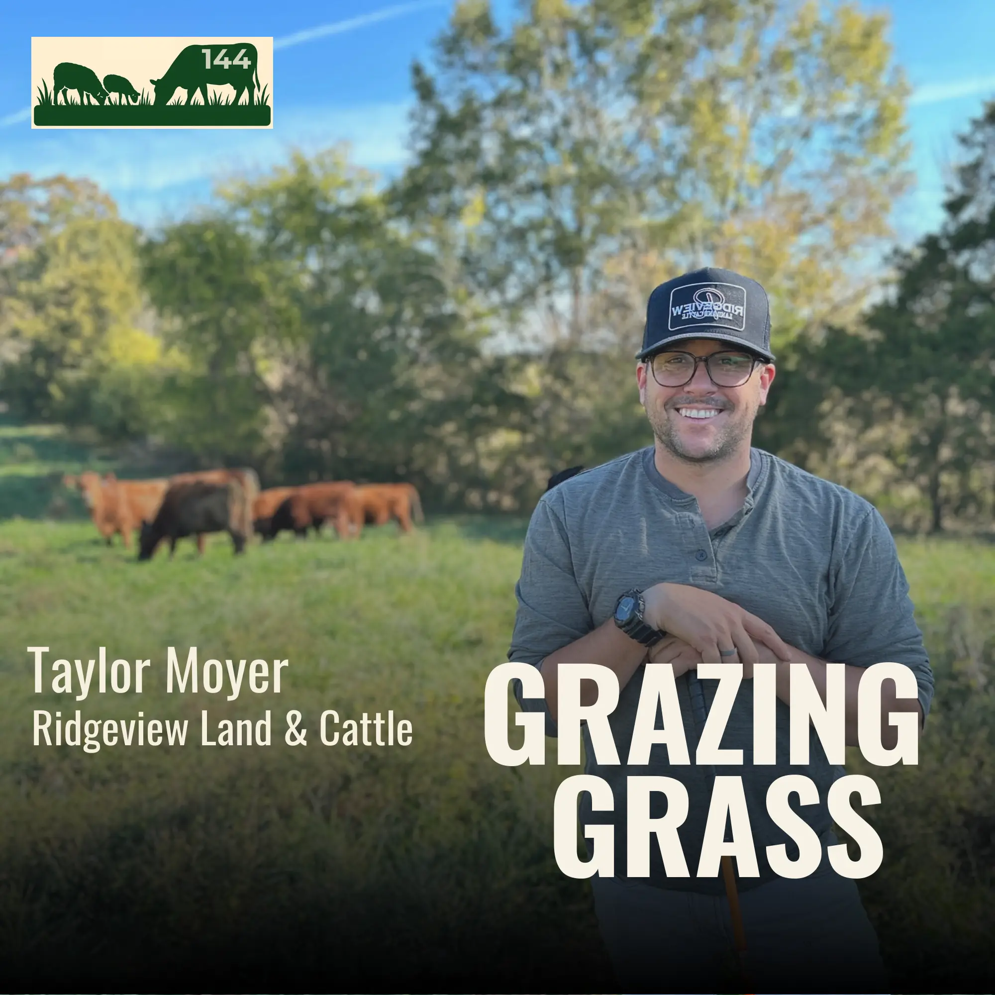 144 | Taylor Moyer, Ridgeview Land & Cattle