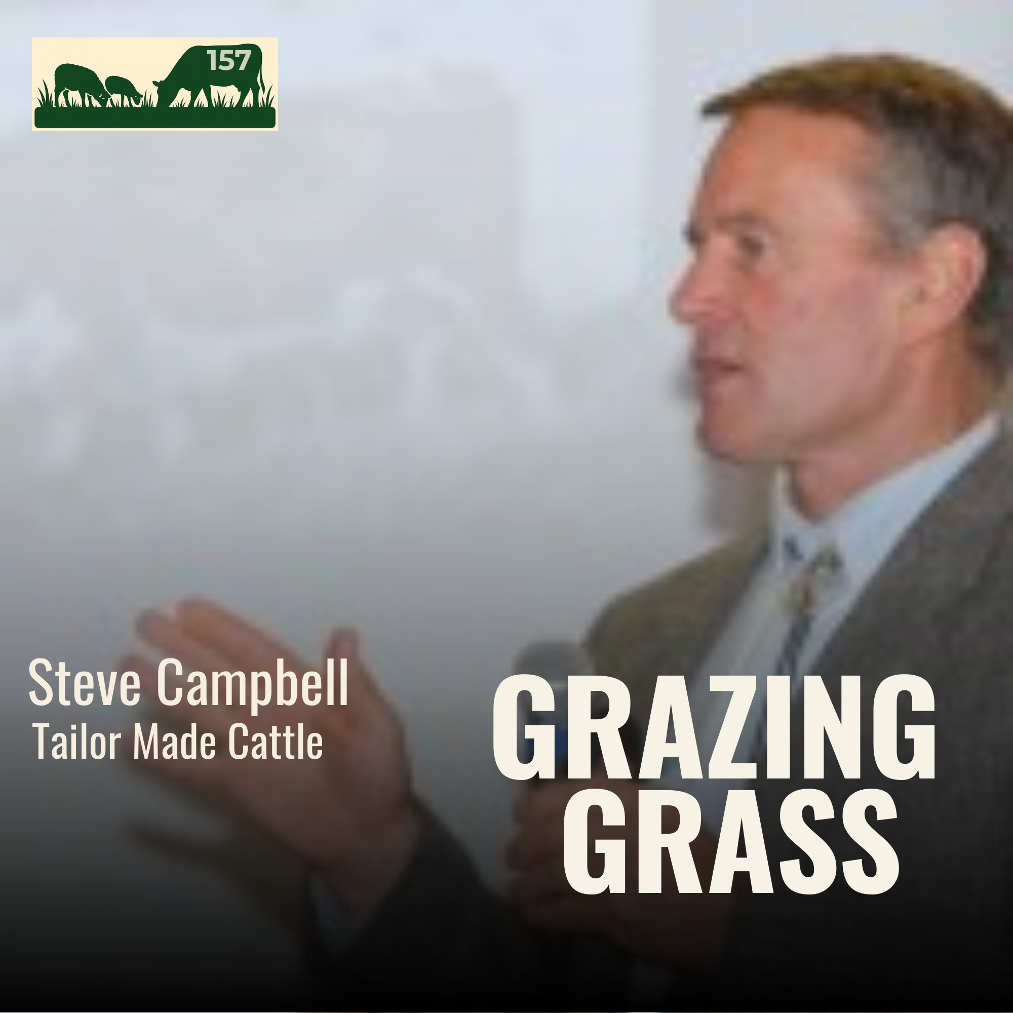 157. The Art of Breeding Grass-fed Cattle with Steve Campbell