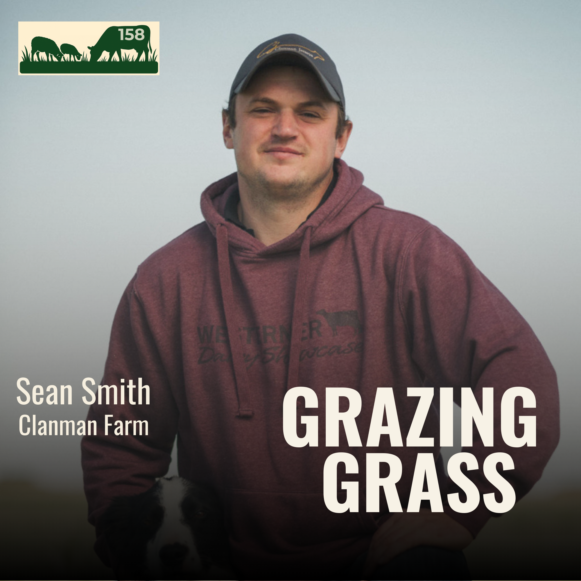 158. Innovative Dairy Farming: Blending Tradition with Technology at Clanman Farm with Sean Smith