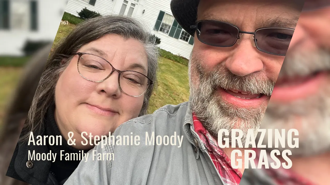 161 | Aaron and Stephanie Moody, Moody Family Farm