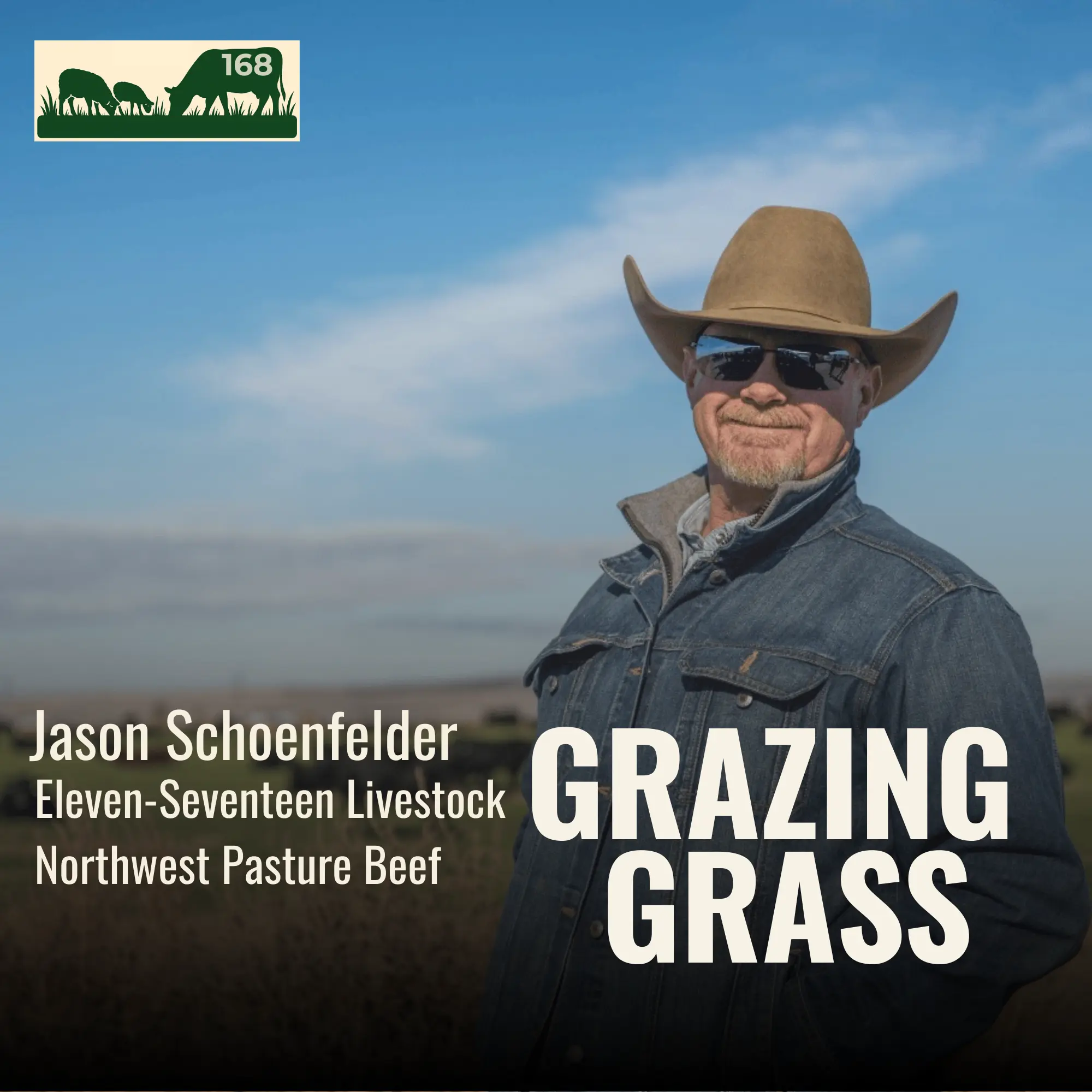 168 | Jason Schoenfelder, Eleven-Seventeen Livestock & Northwest Pasture Beef