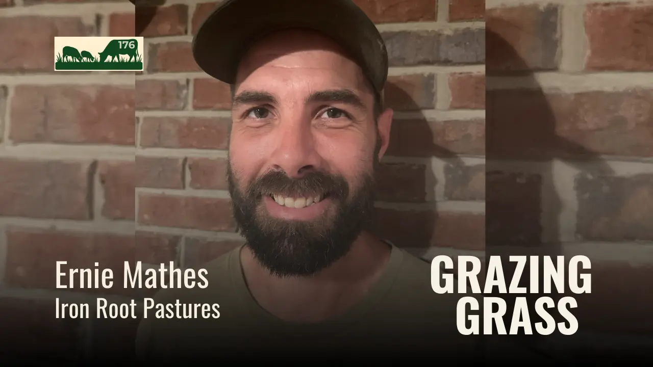176 | Ernie Mathes, Iron Root Pastures