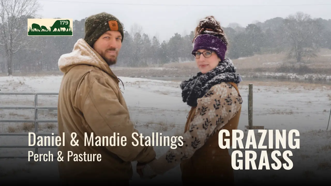 179 | Daniel and Mandie Stallings, Perch & Pasture