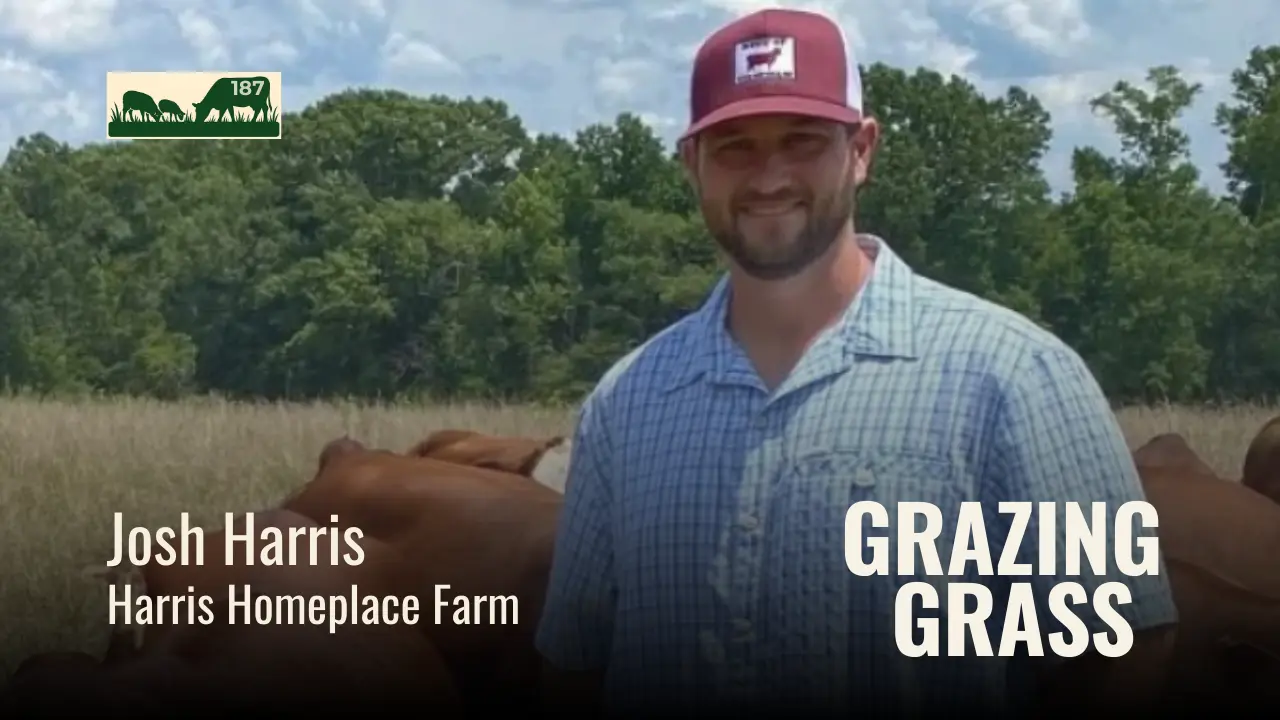187 | Josh Harris, Harris Homeplace Farm