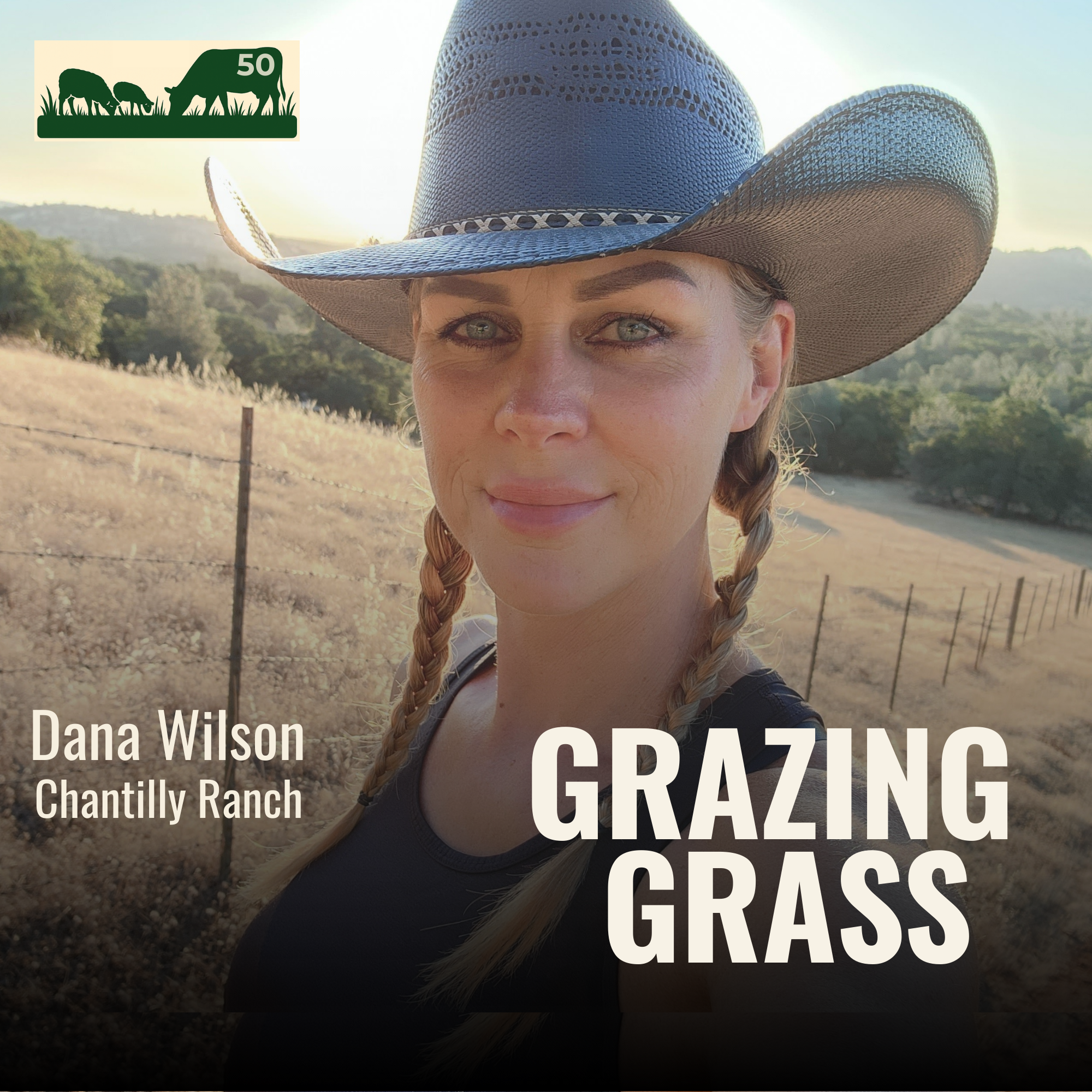 e50. Exploring the Power of Regenerative Ranching and Agro-tourism in California with Dana Wilson