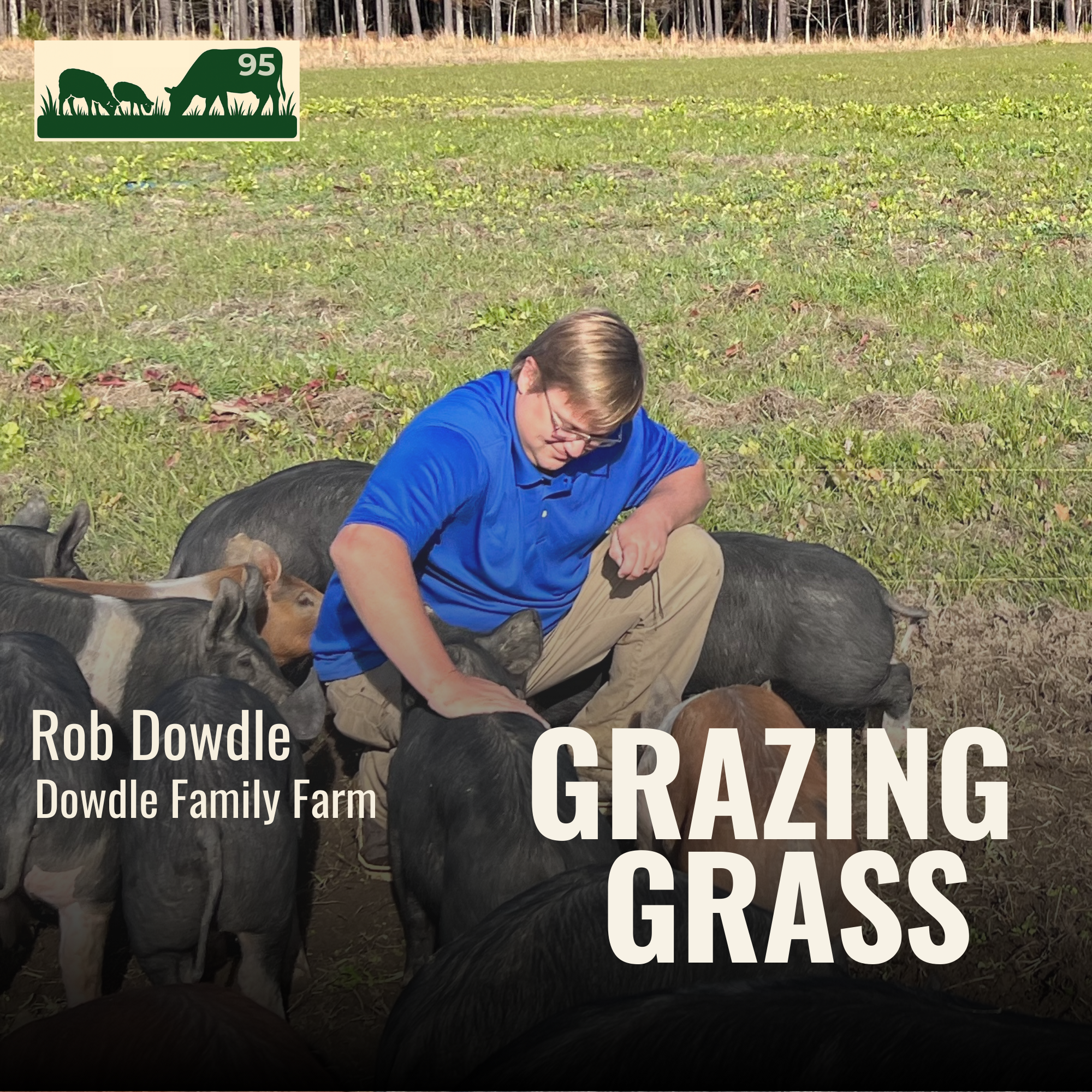 e95. One Pastor's Journey to Regenerative Farming with Rob Dowdle