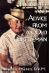Thoughts and Advice from an Old Cattlemen