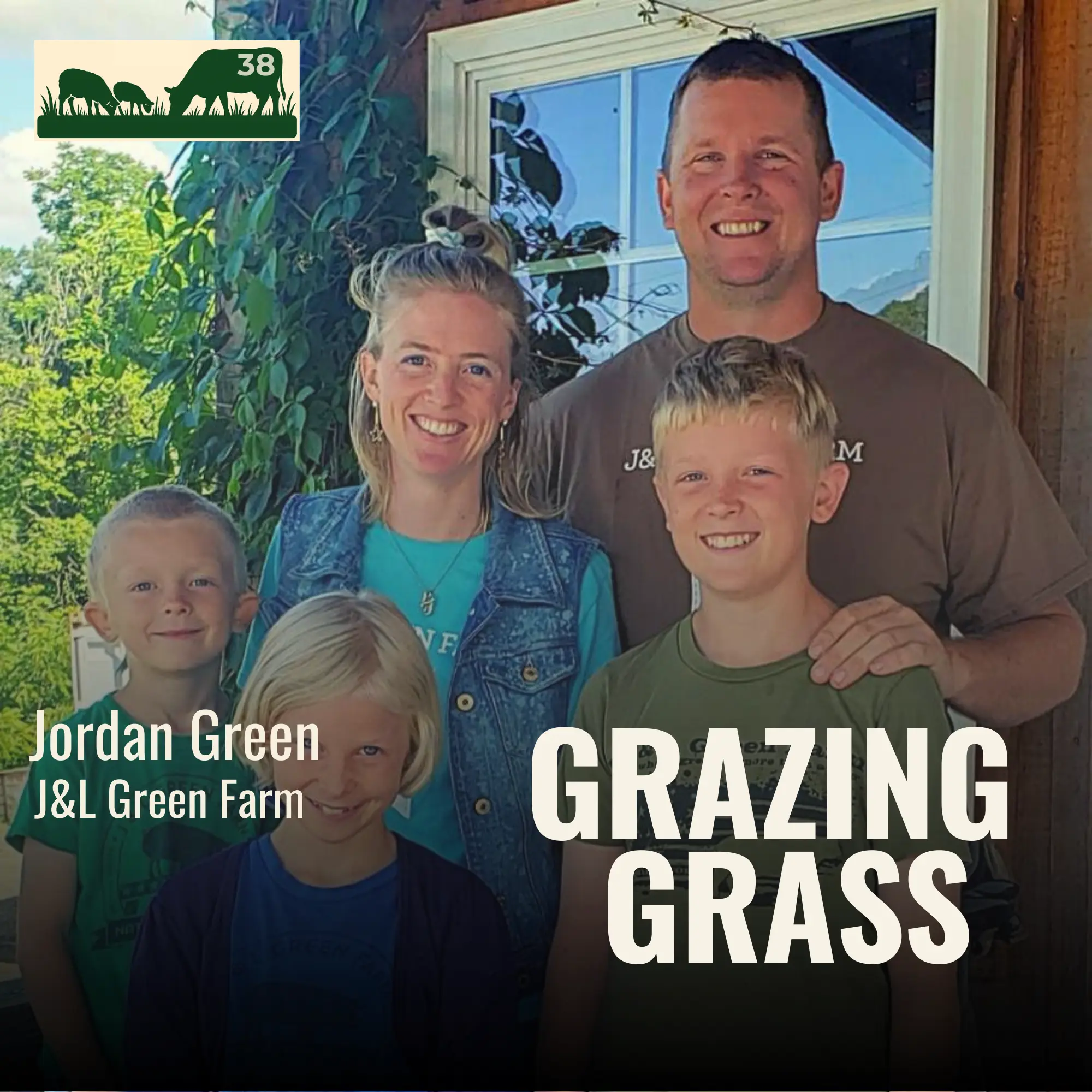 e38. The J&L Green Farm Story