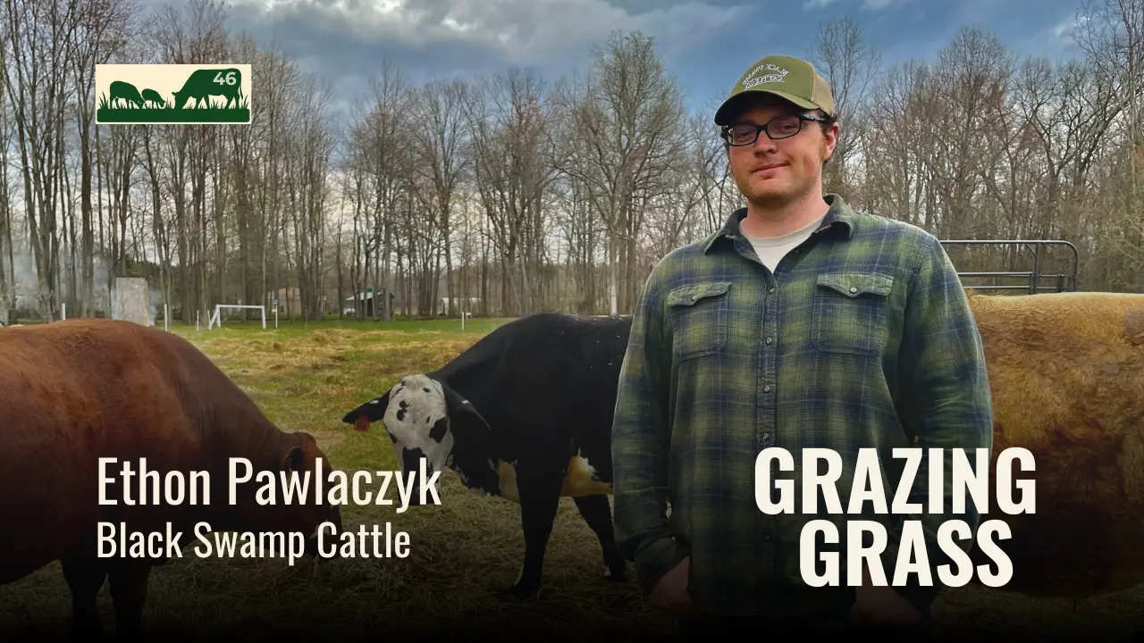 e46.  From Row Crops to Cattle and Poultry with Ethon Pawlaczyk