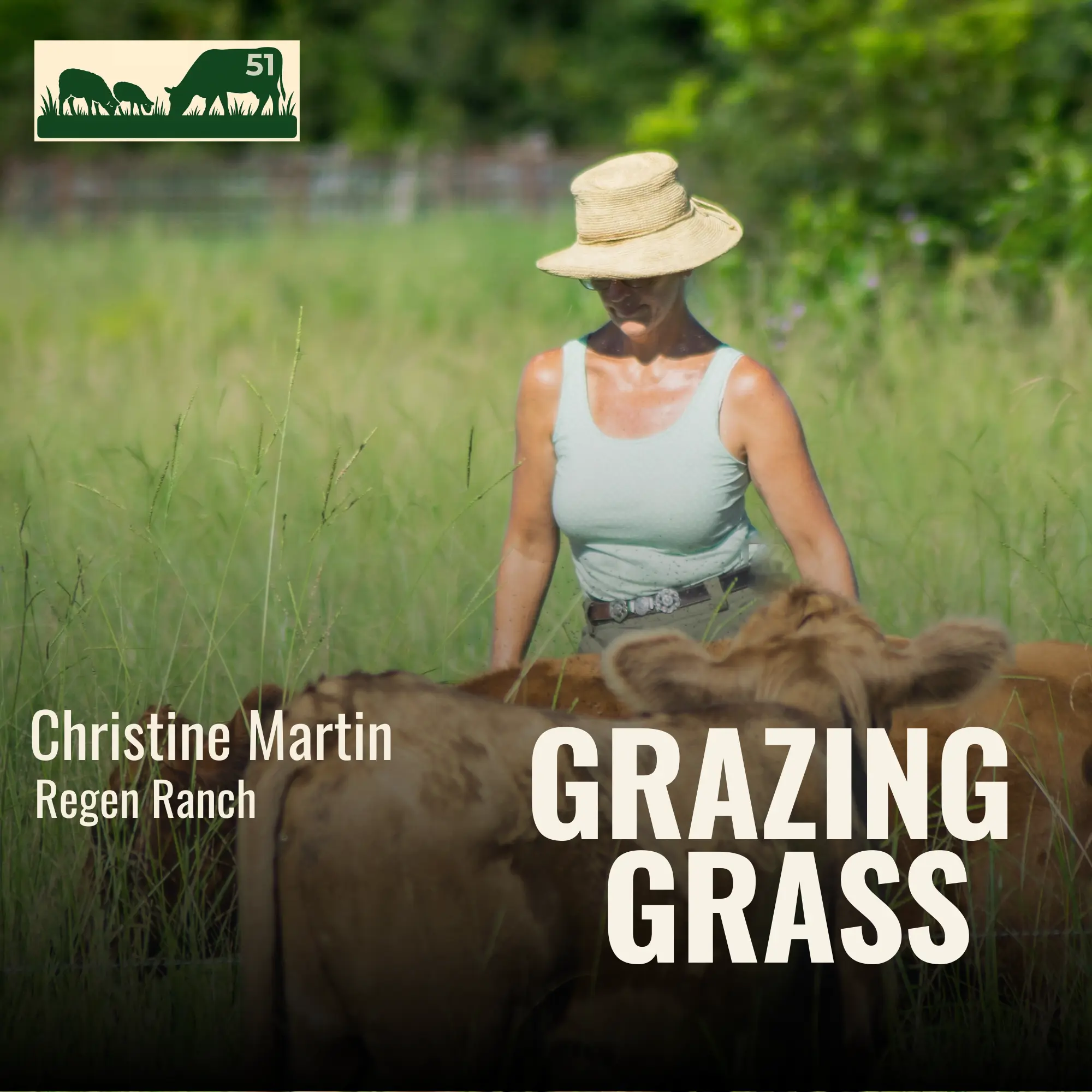 e51. The Regen Ranch Story: A Holistic Approach to Sustainable and Profitable Livestock Management with Christine Martin