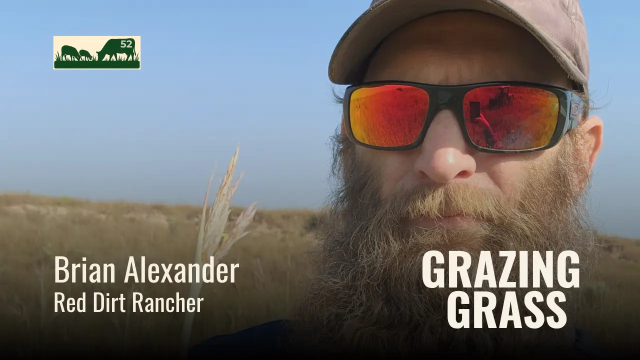 e52. Adapting Ranching Practices for a Sustainable Future with Brian Alexander