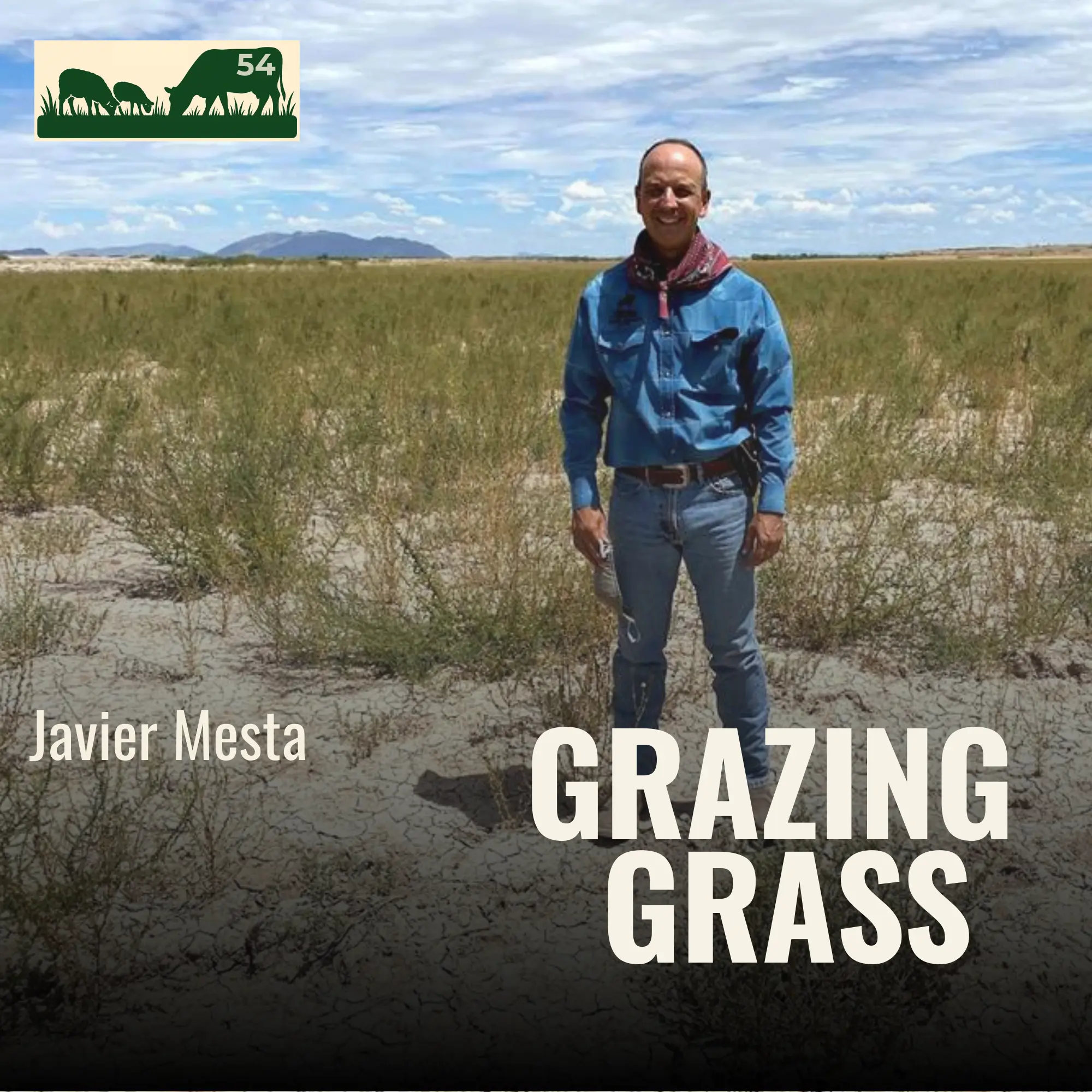 e54. A Desert Rancher's Journey with Javier Mesta