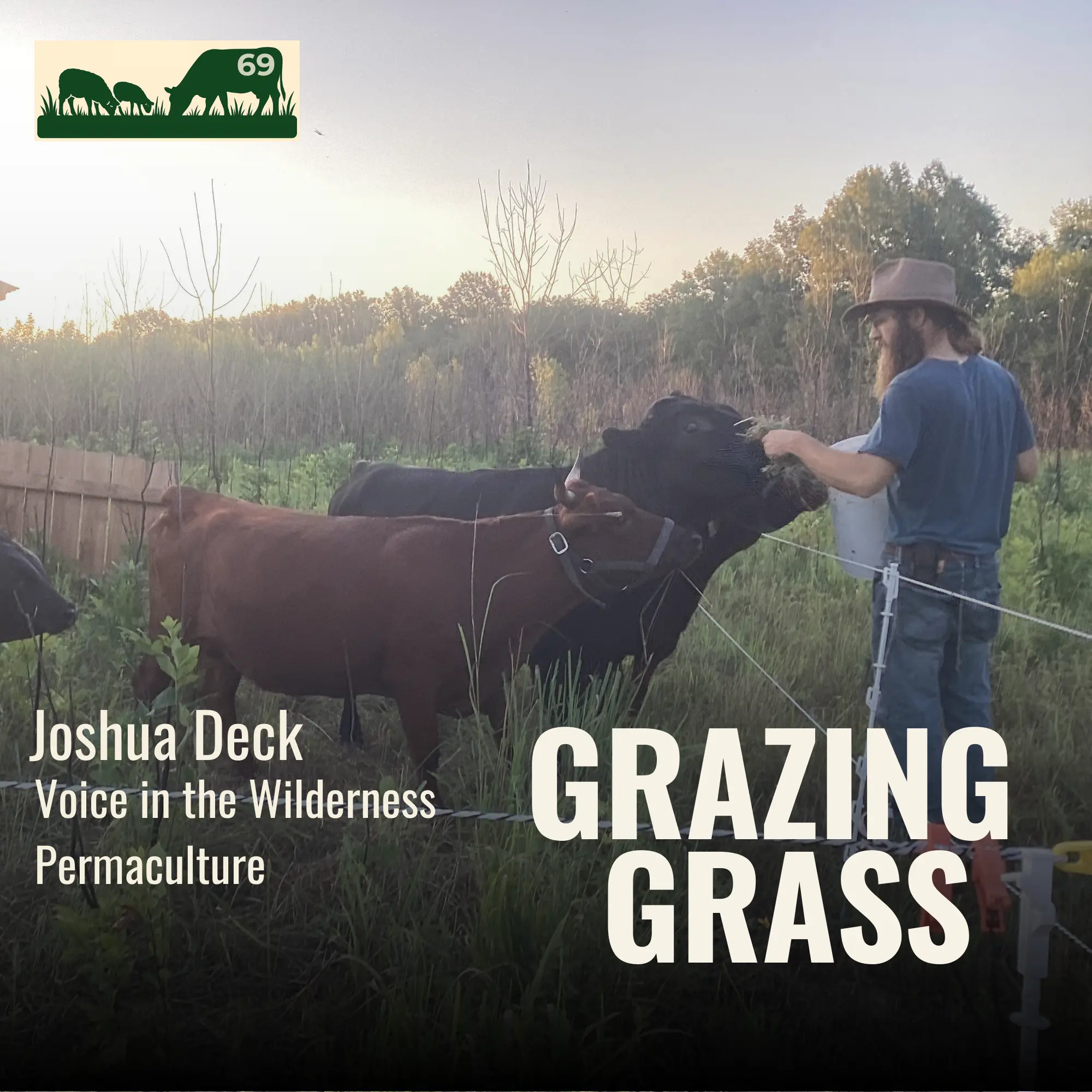 e69. Grazing on the Homestead with Joshua Deck