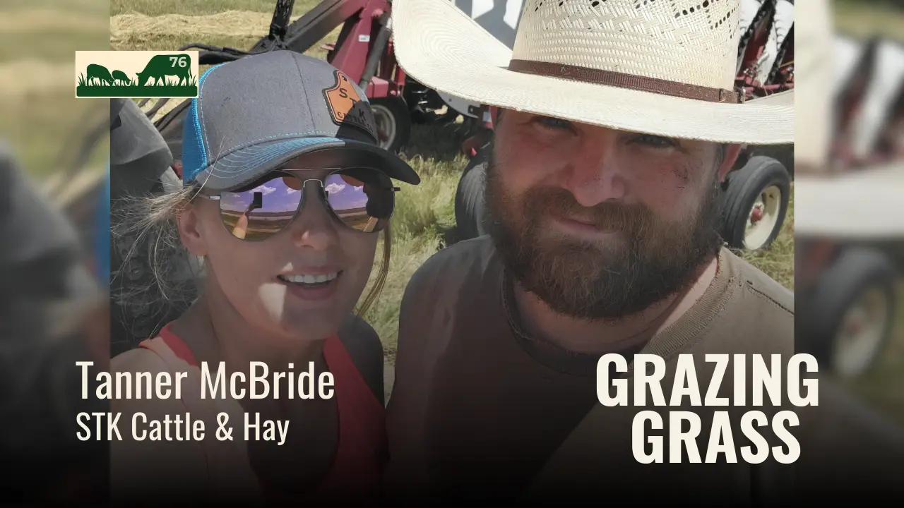 e76. Grass-Finished Beef and Custom Hay with Tanner McBride