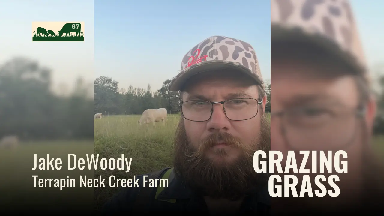 e87. Transforming Grazing on a Family Farm with Jake DeWoody