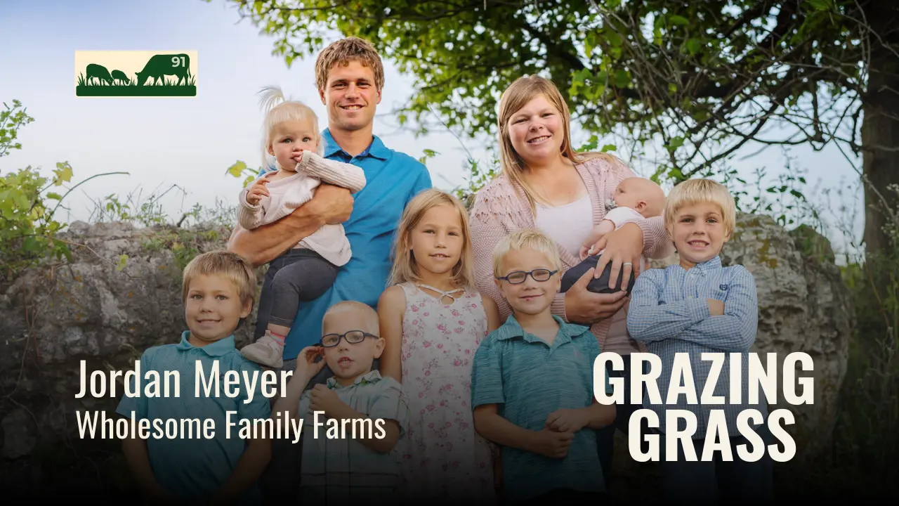 e91. From Dairy Roots to Grass Fed with Jordan Meyer